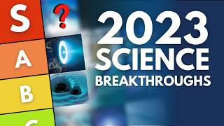 2023 Biggest Breakthroughs in Science  Tier List [upl. by Adnuhsed]