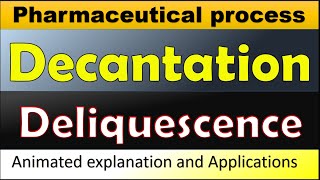 Decantation  Deliquescence  Pharmaceutical process  definition and applications  animation [upl. by Atoel]