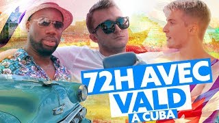 72h avec Vald à Cuba [upl. by Narmak496]