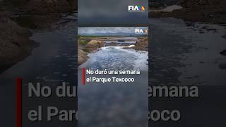 Se pierden millones de litros en el Parque de Texcoco 🚨 VE COMPLETO ⬆️⬆️ [upl. by Fulton]