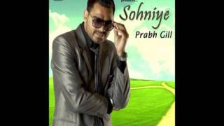 Prabh Gill  Sohniye [upl. by Anaeerb541]