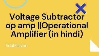 Voltage Subtractor op amp Operational Amplifier in hindi   Surendra Khilery [upl. by Yelyab]