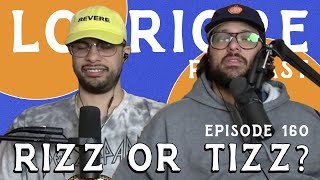 Rizz or Tizz l The LoPriore Podcast 160 [upl. by Ynnel]