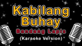 Kabilang Buhay  Bandang Lapis Karaoke Version [upl. by Akinoj]