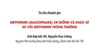 Metformin Glucophage XR khác gì so với Metformin thông thường  Tư vấn thuốc tiểu đường [upl. by Egan]