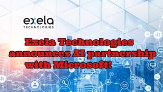 XELA Stock Alert Exela Technologies Announces AI Partnership With Microsoft [upl. by Odnuges]