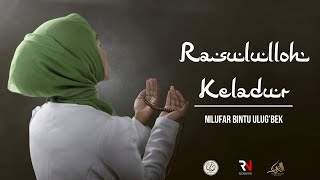 RASULULLOH KELADUR  Nilufar bintu Ulug‘bek Munshidaat guruhi azosi [upl. by Missak]