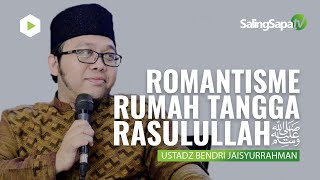 Romantisme Rumah Tangga Rasulullah  Ustadz Bendri Jaisyurrahman [upl. by Akcire]