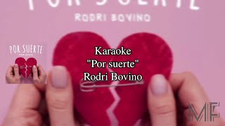 Karaoke quotPor suertequot  Rodri Bovino [upl. by Charmian]