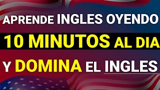 😱 ESCUCHA ESTO 10 MINUTOS 🔥 CADA DÍA Y TU INGLÉS CAMBIARÁ ✅ APRENDER INGLÉS RÁPIDO 🗽 [upl. by Durham940]