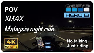 4k GoPro Hero 13  Yamaha Xmax V2  Night ride Malaysia [upl. by Shevlo]