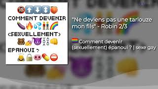 quotNe deviens pas une tarlouze mon filsquot  Robin 23 [upl. by Initof355]