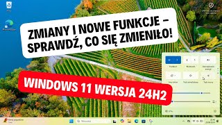 Windows 11 24H2 Zmiany i nowe funkcje Sprawdź co się zmieniło Oficjalna aktualizacja 2024 [upl. by Eiramac148]