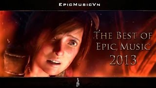 BEST OF EPIC MUSIC 2013  1Hour Full Cinematic  Epic Hits  Epic Music VN [upl. by Amadas535]