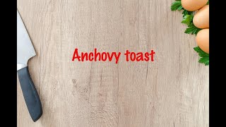 How to cook  Anchovy toast [upl. by Zelazny283]