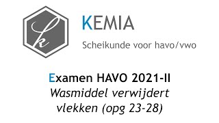 Examen scheikunde HAVO 2021II Wasmiddel verwijdert vlekken opg 2328 [upl. by Ellehcen]