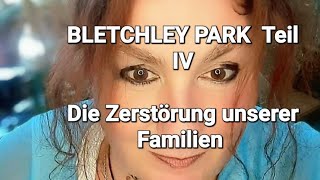 BLETCHLEY PARK TEIL IV DIE ZERSTÖRUNG UNSERER FAMILIEN [upl. by Gebler]