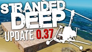 Stranded Deep  GYROCOPTER IS END GAME Update 037 [upl. by Darwen]