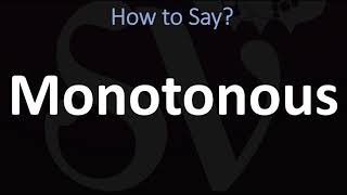 How to Pronounce Monotonous CORRECTLY [upl. by Kegan]