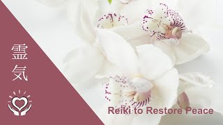 Reiki to Restore Peace  Energy Healing [upl. by Miah274]