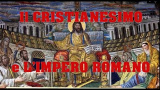 Il Cristianesimo e lImpero romano [upl. by Richel]