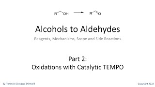 Alcohols to Aldehydes Part 2 Oxidations with Catalytic TEMPO and Related Aminoxyl Radicals [upl. by Baldwin]