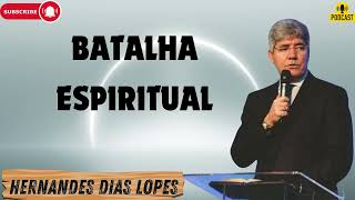 BATALHA ESPIRITUAL Hernandes Dias Lopes [upl. by Asilehc]