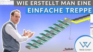 Wie erstellt man eine einfache Treppe in TopSolidSteel  TopSolid Tutorial [upl. by Ellevel]