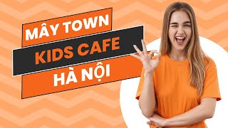 Review Khu Vui Chơi MâyTown Kids Cafe từ Gia Đình AmBer  SkyNextvn [upl. by Idorb]