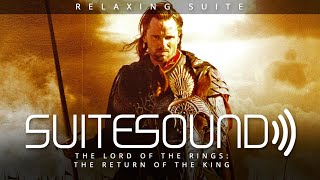 The Lord of the Rings The Return of the King  Ultimate Relaxing Suite [upl. by Samul]