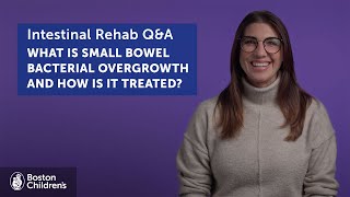 What is small bowel bacterial overgrowth and how is it treated  Boston Childrens Hospital [upl. by Laurene]