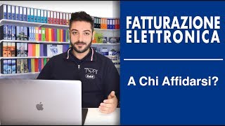 Fatturazione Elettronica a CHI Affidarsi [upl. by Nolava]