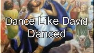 Dance Like David Danced with Lyrics [upl. by Nerahs437]