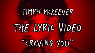 “Craving You”  Timmy Mckeever  Official Lyric Video [upl. by Enyaht]