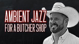 Ambient Jazz Music for Butcher Shop 1 Hour Relaxing Happy Retail Store Smooth Country [upl. by Paule]