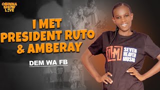 OBINNA SHOW LIVE I MET AMBERAY amp PRESIDENT RUTO  Dem wa Facebook [upl. by Neural]