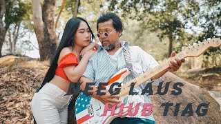 Neeg Laus Hlub Tiag Txhaij Lauj 「 Official Music Video 」 [upl. by Lleral]