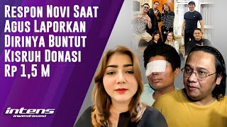 Reaksi Novi Saat Dilaporkan Agus Buntut Donasi Rp 15 M  Intens Investigasi  Eps 4406 [upl. by Buskirk]