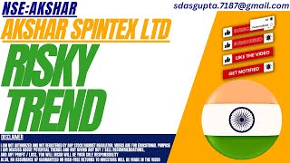 RISKY TREND  AKSHAR STOCK ANALYSIS  AKSHAR SPINTEX SHARE [upl. by Lledrev]