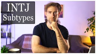 4 Subtypes of The INTJ [upl. by Naimerej]