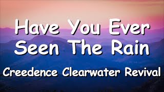 Have You Ever Seen The Rain  Creedence Clearwater Revival LYRICS ACOUSTIC VERSION [upl. by Itch]