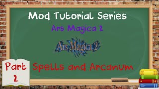 Tutorial Series  Minecraft  Ars Magica 2  Spells amp the Arcane [upl. by O'Callaghan]