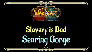 Lets Play  Everyquest  WoW  Searing Gorge  Slavery is Bad [upl. by Yelkrab]