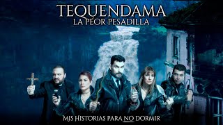 🔵 ☠️ TEQUENDAMA LA PEOR PESADILLA  quotMis historias para no dormirquot [upl. by Crow324]