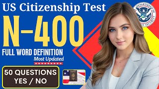 New 2024 US Citizenship Interview  N400 50 YES NO Questions Have you ever FULL Word Definitions [upl. by Latsirhc]