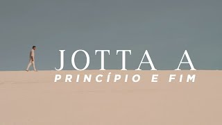 Jotta A  Princípio e Fim  Vídeo Oficial [upl. by Beverlee]