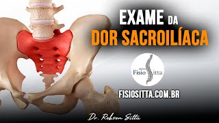 SACROILEÍTE EXAME DOR SACROILÍACA TESTES ORTOPÉDICOS PROVOCATIVOS Fisioterapia Dr Robson Sitta [upl. by Odnalref]