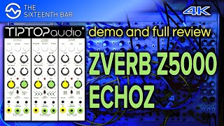 TipTop Audio ZVERB  Z5000  ECHOZ  Full Demo Tutorial and Review [upl. by Katy381]