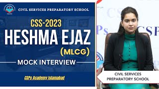 CSS 2023 Mock Interview  Heshma Ejaz MLCG  CSS Exam Preparation  CSPs Academy Islamabad [upl. by Nissie76]