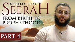 Intellectual Seerah  Part 4  From Birth to Prophethood [upl. by Etteniuqna]